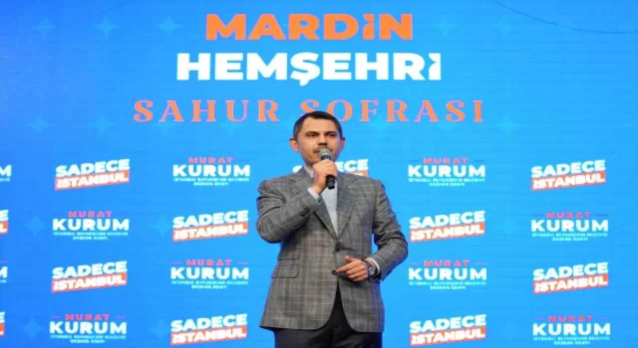İBB Başkan adayı Kurum ”Mardin Hemşehri Sahur Sofrası”nda konuştu: