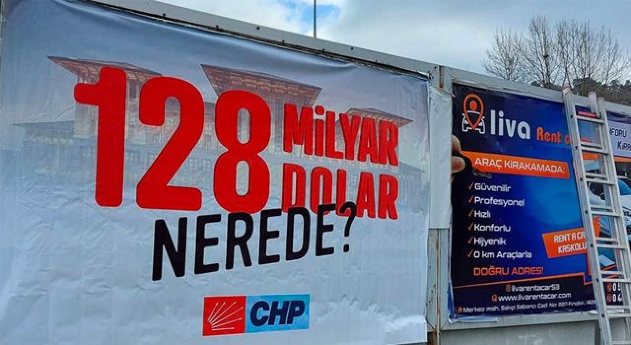 CHP'nin Fındıklı'da astığı "128 milyar dolar nerede?" başlıklı afişler polis tarafından 30 dakika sonra indirildi
