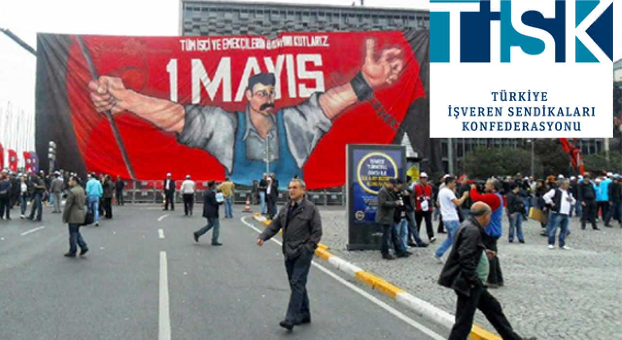 TİSK'den 1 Mayıs mesajı: Dayanışma ve emek kavramlarının önemini bir kez daha gördük
