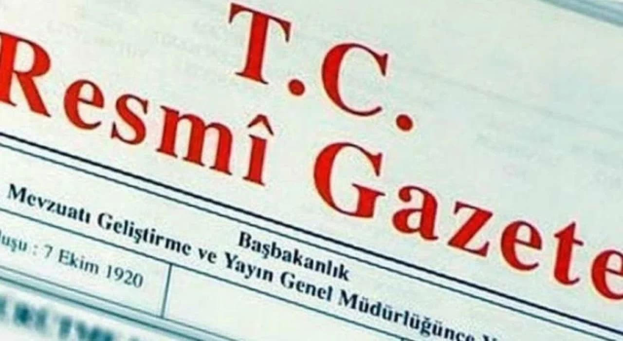 Çeşitli kurum ve kuruluşlara ilişkin atama ve görevden alma kararları Resmi Gazete’de yayımlandı