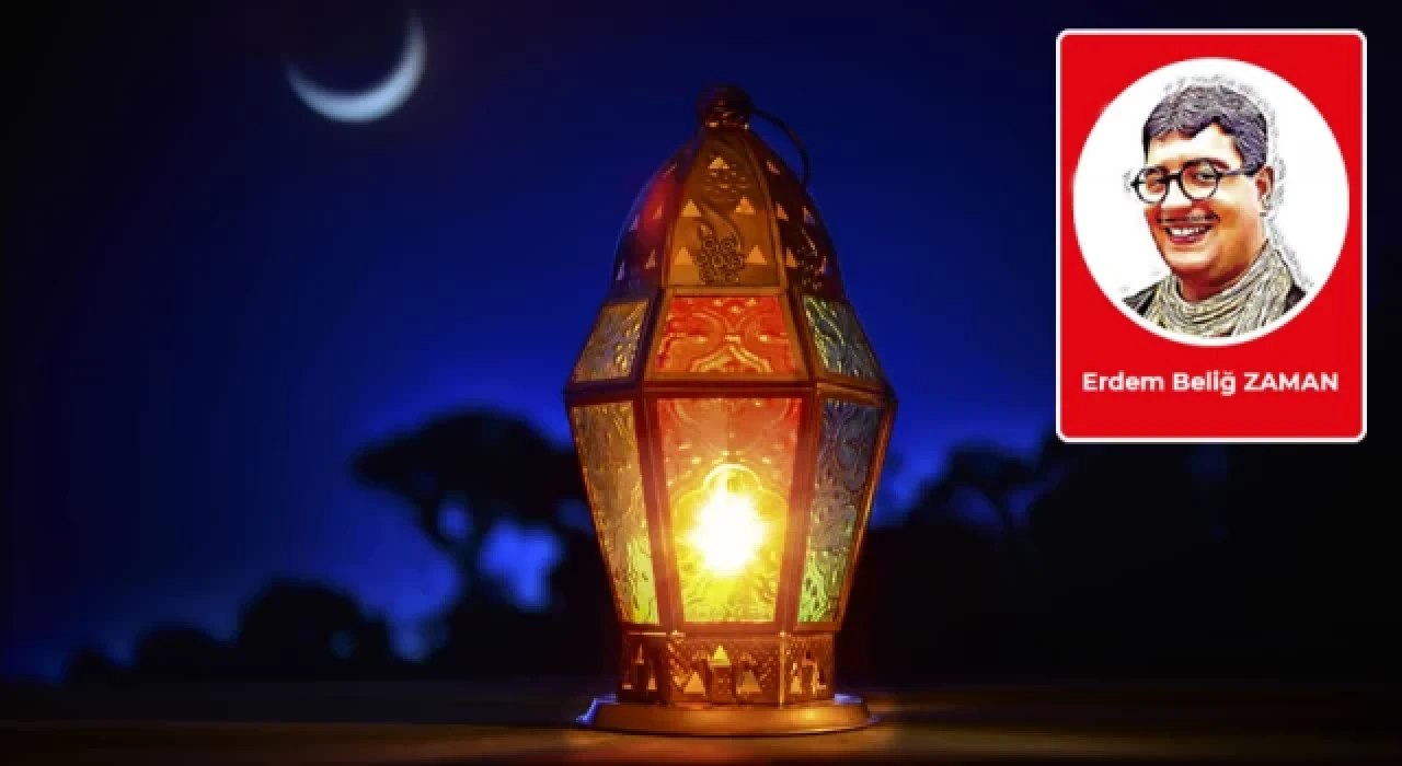 Erdem Beliğ Zaman yazdı: Ramazan geldi hoş geldi (Ramazan Sohbetleri I)