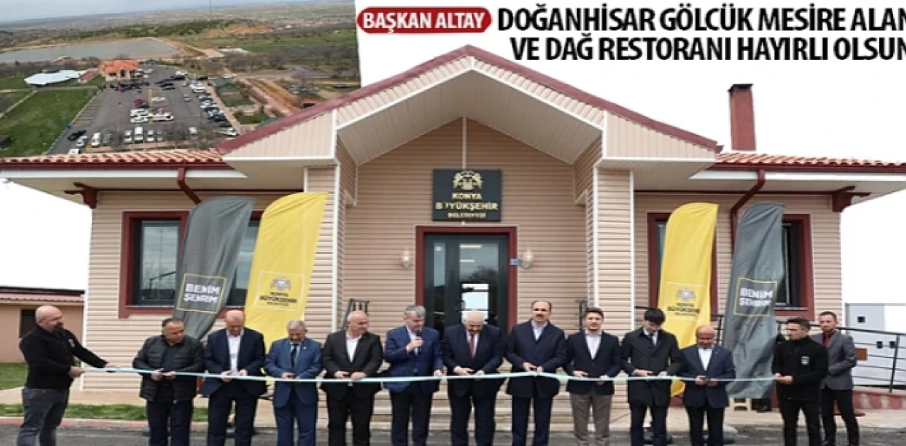 Başkan Altay: “Doğanhisar Gölcük Mesire Alanı ve Dağ Restoranı Hayırlı Olsun”