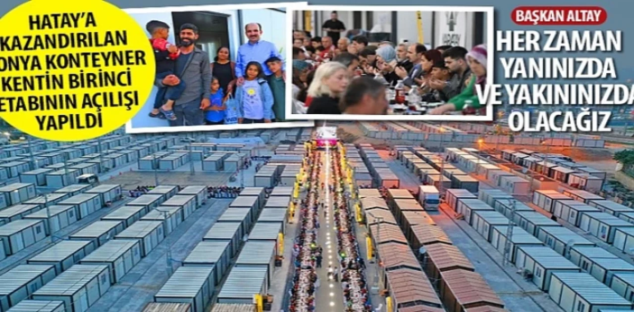 Hatay’a Kazandırılan Konya Konteyner Kentin Birincisi Etabının Açılışı Yapıldı