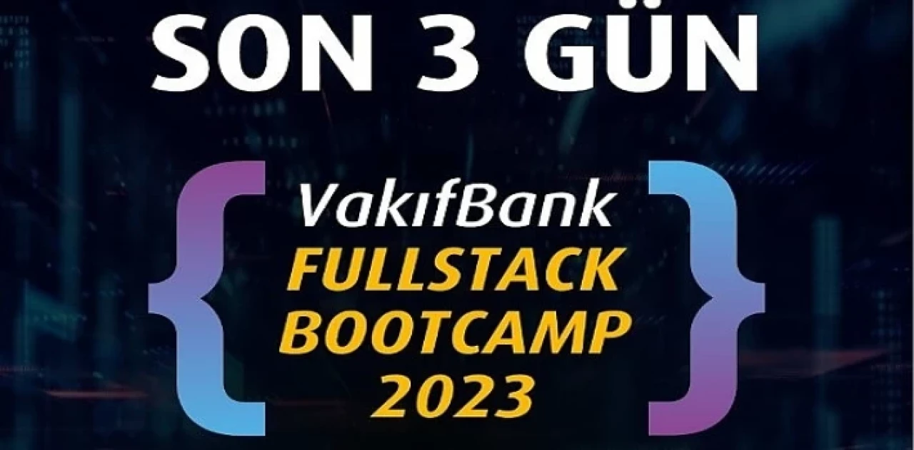 'VakıfBank Fullstack Bootcamp 2023’ için geri sayım başladı