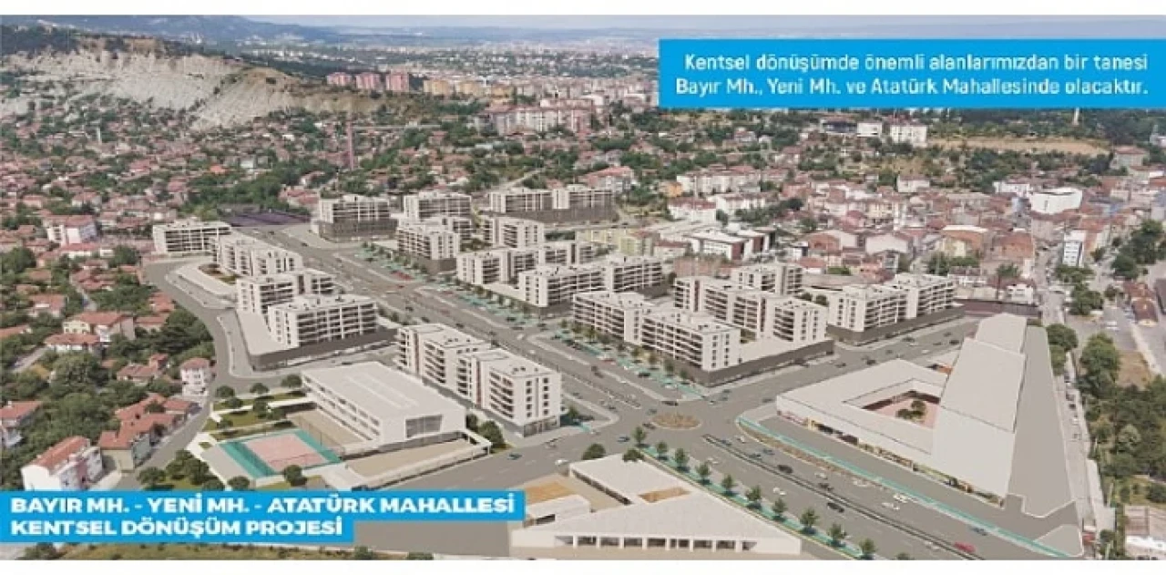 Başkan Vergili’den Bayır Mh. ?? Yeni Mh. ?? Atatürk Mh. Kentsel Dönüşüm Projesi