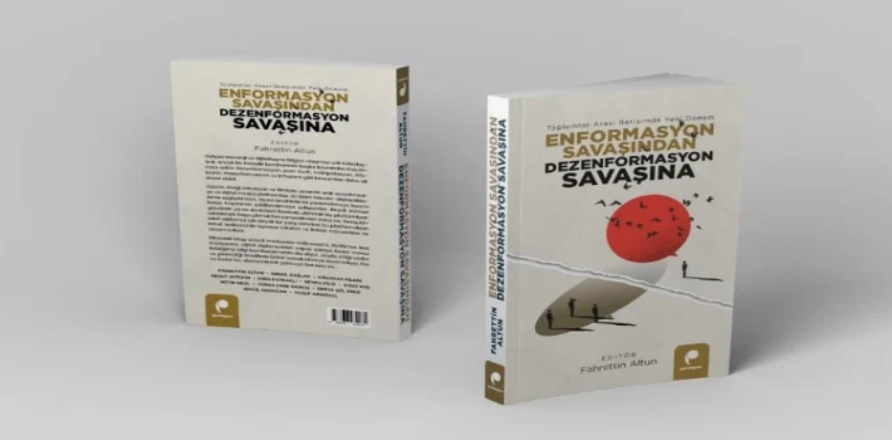 ’Enformasyon Savaşından Dezenformasyon Savaşına’ kitabı raflarda yerini aldı
