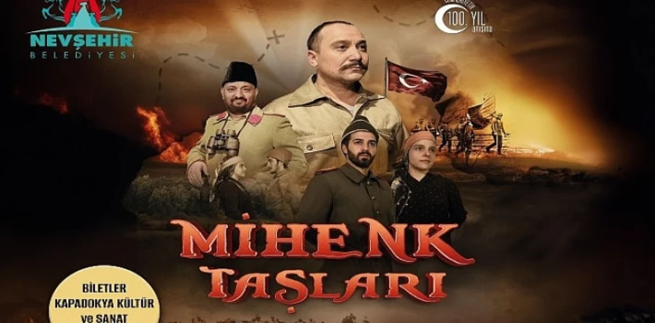 Kurtuluş ve bağımsızlık mücadelesinin sahneye konduğu; “Mihenk Taşları” adlı tiyatro oyunu, 18 Mart 2024 tarihinde Nevşehir’de sahnelenecek
