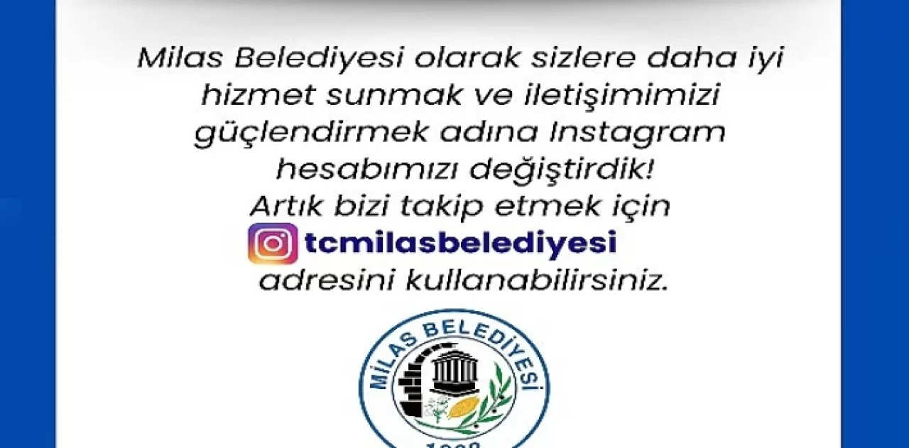 Milas Belediyesi, uzun süredir yaşanan teknik sorunların aşılmasında yaşanan zorluklar nedeniyle Instagram hesabını yenilediğini duyurdu