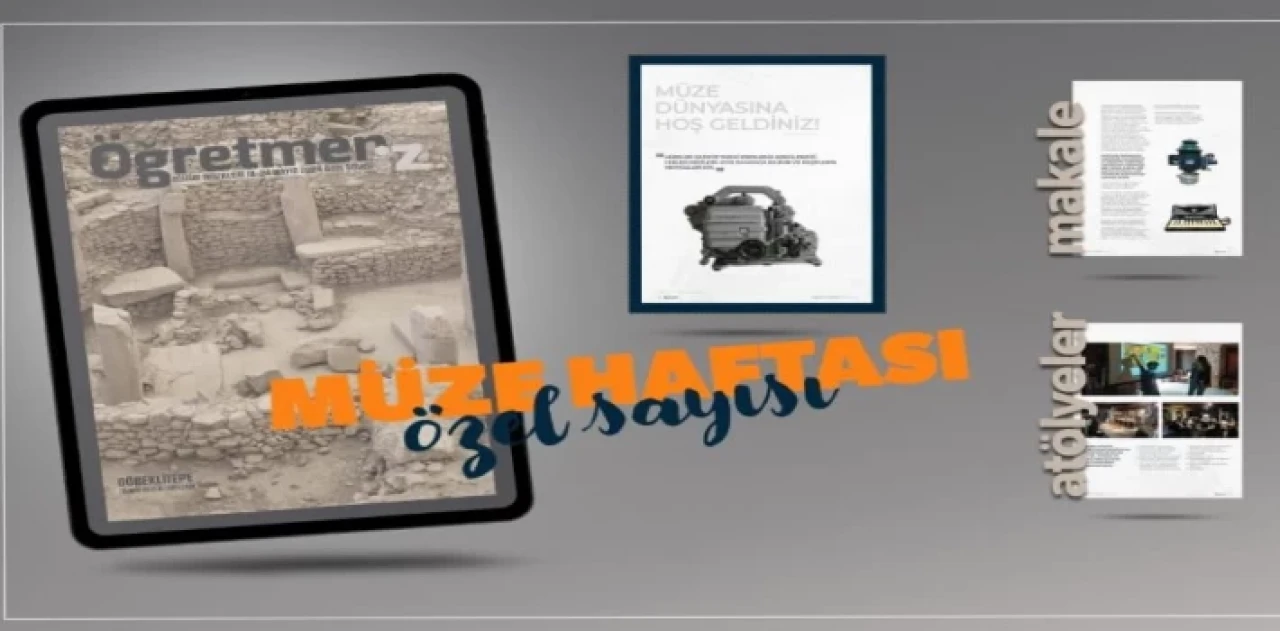 ÖğretmenİZ’den ’Eğitim Müzeleri’ özel sayısı