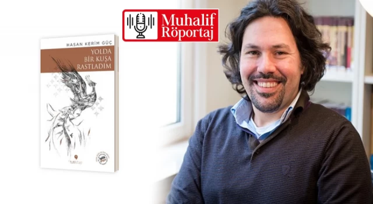 Kerim Güç-“Yolda bir kuşa rastladım”