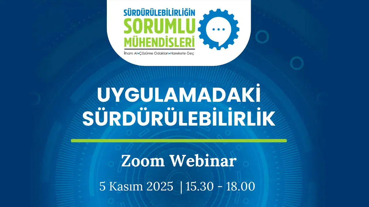 Genç mühendisler sektörün liderleriyle "Uygulamadaki Sürdürülebilirlik" webinarında buluşuyor