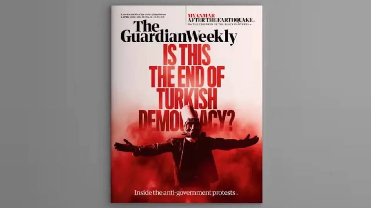 The Guardian Weekly kapağında İmamoğlu protestoları yer aldı: Türk demokrasisinin sonu mu?