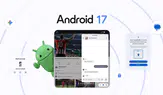 Google Android 17’yi yayınladı: Yüzen uygulamalar, Gemini AI ve yeni üretkenlik araçları geliyor