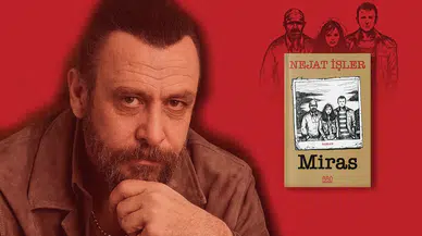 Nejat İşler'in 'Miras' isimli yeni romanı çıkıyor