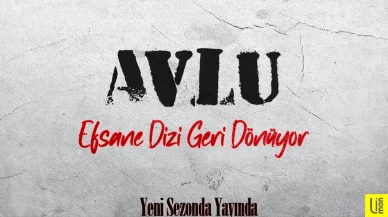 Efsane dizi Avlu ekranlara geri dönüyor!