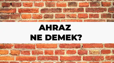 Ahraz ne demek? TDK’ya göre anlamı ve kökeni nedir?