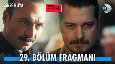 Eşref Rüya 29. bölüm fragmanı yayınlandı mı? Son bölümde neler olacak?