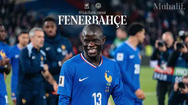 Fransa Milli Takımı'ndan Kante paylaşımı: Avrupa’ya dönüş için Fenerbahçe’ye teşekkürler