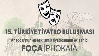Türkiye Tiyatro Buluşması Foça’da Gerçekleşecek