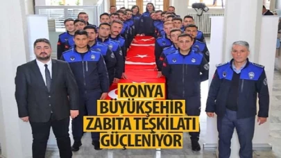 Konya Büyükşehir Zabıta Teşkilatı Güçleniyor