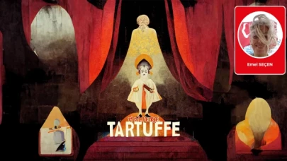 Dünyada kral ahirette Tartuffe