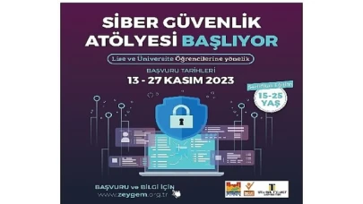 Lise ve Üniversite Öğrencileri İçin 'Siber Güvenlik Atölyesi’