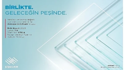 Şişecam Avrasya Cam Fuarı’na Katılacak