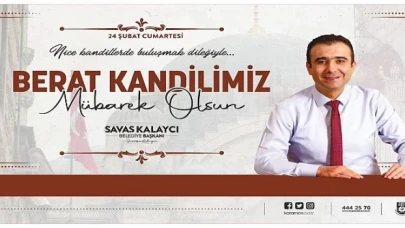 Karaman Belediye Başkanı Savaş Kalaycı, 24 Şubat Cumartesi günü idrak edeceğimiz Berat Kandili dolayısıyla bir kutlama mesajı yayınladı