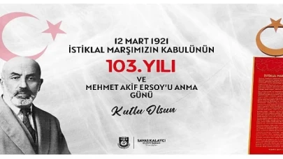 Karaman Belediye Başkanı Savaş Kalaycı, İstiklal Marşımızın kabulünün 103. yıldönümü ve Mehmet Akif Ersoy’u anma günü dolayısıyla bir mesaj yayınladı