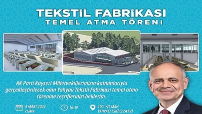 Yahyalı’da Yeni Tekstil Fabrikasının Temeli Atılıyor: 200 Kişiye İş İmkânı Sağlanacak