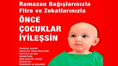 LÖSEV Ramazan Bağışlarınızla, Fitre ve Zekâtlarınızla  “Önce Çocuklar İyileşsin”