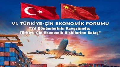 Türkiye-Çin Ekonomik Forumu 6. defa düzenleniyor