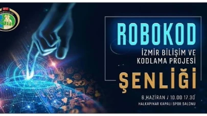 Robokod İzmir Bilişim ve Kodlama Projesi Şenliği İzmir’de Yapılacak