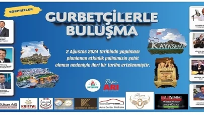 Nevşehir Belediyesi’nin ev sahipliğinde 2 Ağustos Cuma günü yapılacağı duyurulan  'Gurbetçilerle Buluşma Programı’ ileri bir tarihe ertelendi.