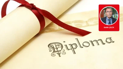 Sadık Çelik yazdı:  Gerçek ama usulsüz diplomalar, oyunlar ve hayaller…