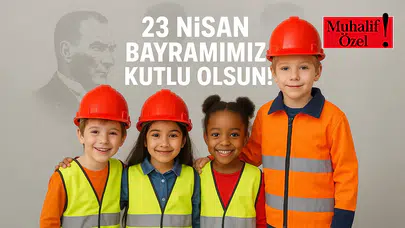 Çocuklarımız İçin Güvenli Bir Gelecek: 23 Nisan’da İş Güvenliği Kültürünü Konuşalım