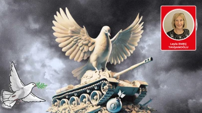 Leyla Emeç Tavşanoğlu yazdı: Topyekun barışa son veren barış