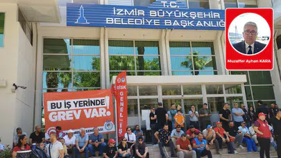 Muzaffer Ayhan Kara yazdı: Kamuoyu İzmir’deki grevi satın almaktan uzak