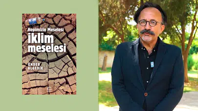 Önder Algedik'in 'İklim Meselesi' kitabı Dünya Çevre Günü'nde çıktı!