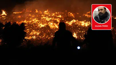 Mustafa Tiğrek yazdı: Terörsüz yangınlar