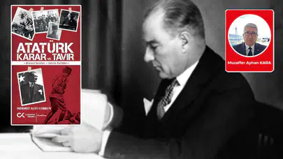 Atatürk külliyatına önemli bir katkı; “Atatürk: Karar ve Tavır”