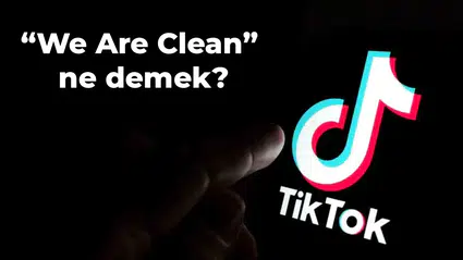 "We Are Clean" Akımı Sosyal Medyayı Sallıyor!: We Are Clean Ne Demek?