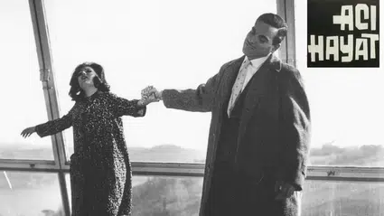 Metin Erksan’ın başyapıtı 'Acı Hayat' yenilenmiş kopyasıyla 45. İstanbul Film Festivali'nde olacak