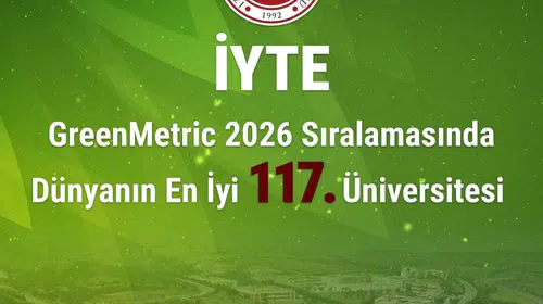 İYTE sürdürülebilirlik liginde zirveye tırmanıyor: Dünya sıralamasında büyük yükseliş