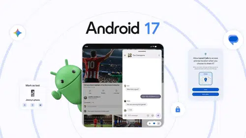 Google Android 17’yi yayınladı: Yüzen uygulamalar, Gemini AI ve yeni üretkenlik araçları geliyor