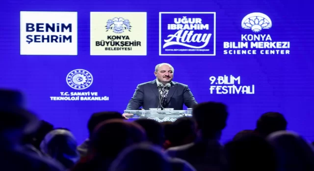 Sanayi ve Teknoloji Bakanı Varank, Konya Bilim Festivali’nin açılış töreninde konuştu: