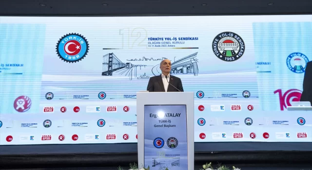 TÜRKİŞ Genel Başkanı Atalay, Türkiye Yolİş Genel Kurulu’nda konuştu: