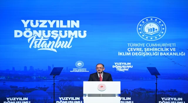 Bakan Özhaseki ”Yüzyılın Dönüşümü İstanbul Programı’’nda konuştu: