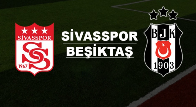 Beşiktaş ile Demir Grup Sivasspor 31. randevuda!