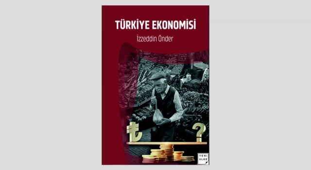 Yeni Ülke Yayınevi'nden "Türkiye Ekonomisi"ni anlatan kitap
